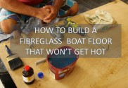 how to build a fibreglass boat floor that wont get hot