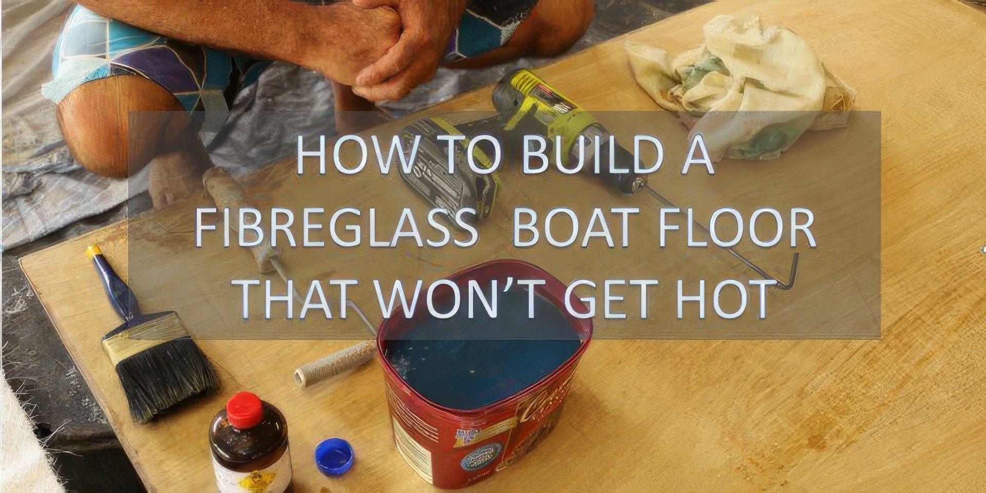 how-to-build-a-fibreglass-boat-deck